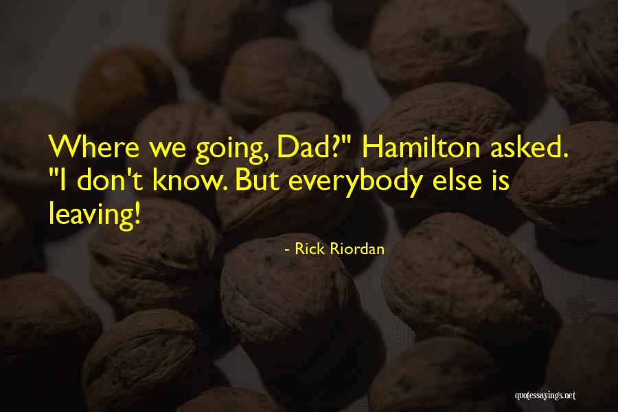 A Dad Leaving Quotes By Rick Riordan A Dad Leaving Quotes By Rick Riordan