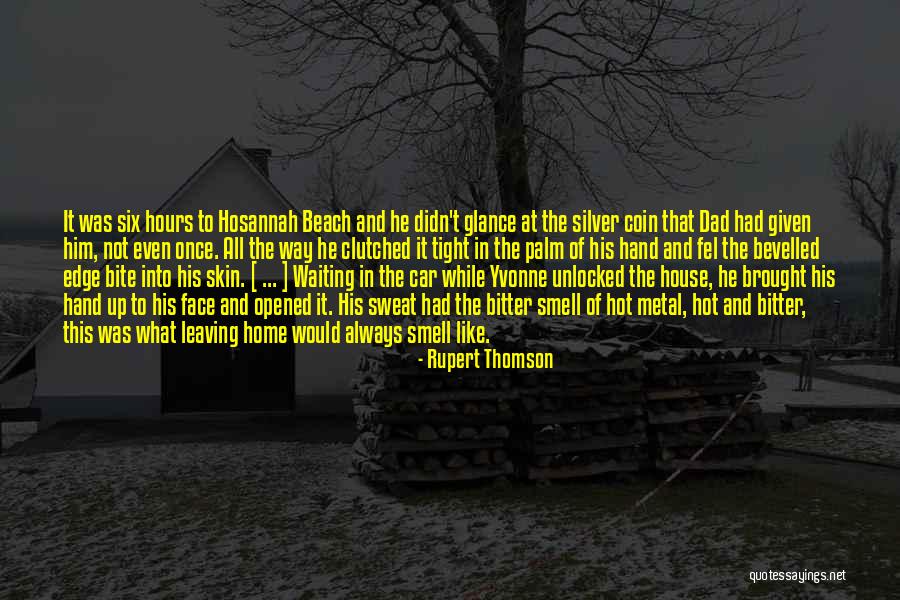 A Dad Leaving Quotes By Rupert Thomson A Dad Leaving Quotes By Rupert Thomson