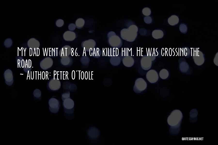 A Dad Quotes By Peter O'Toole