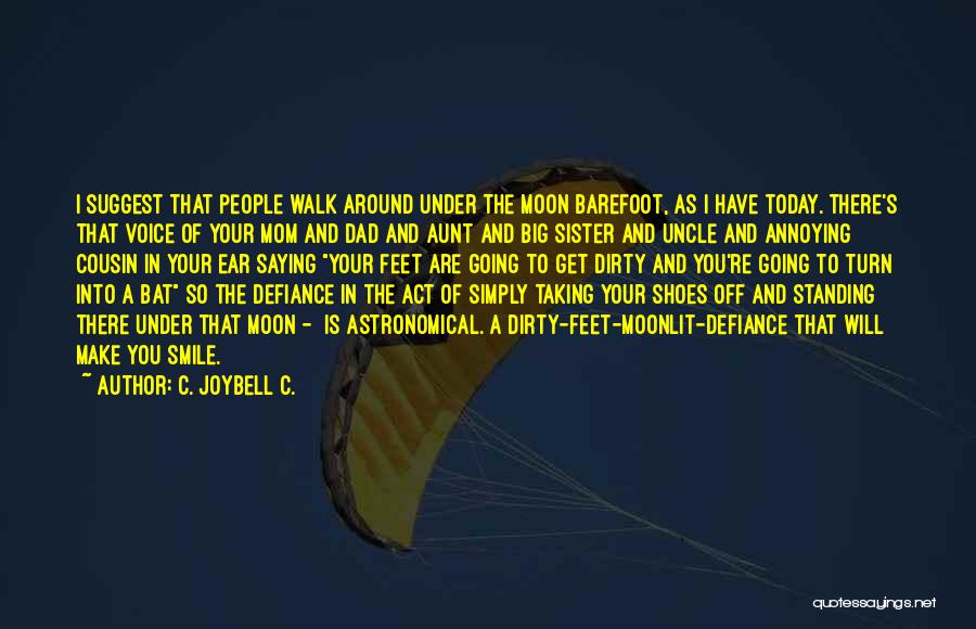 A Dad Walking Out Of Your Life Quotes By C. JoyBell C.