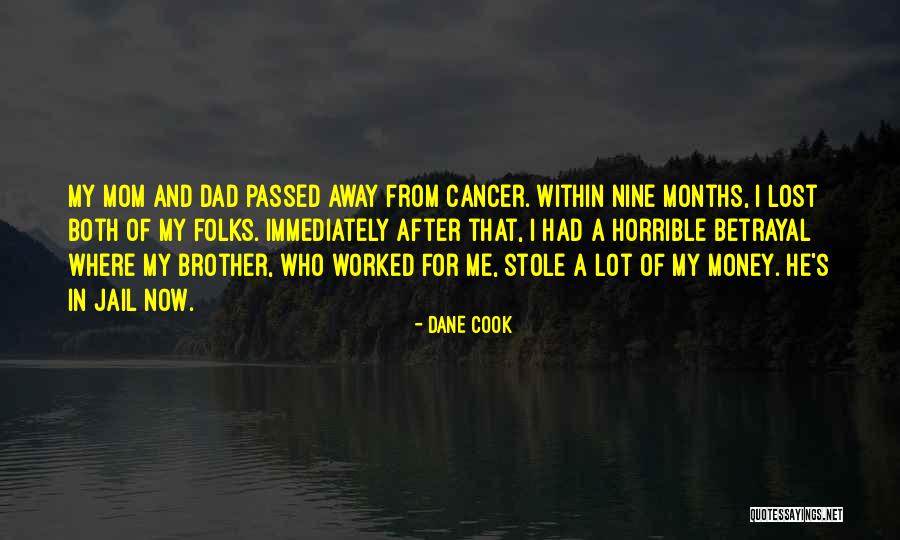 A Dad Who Has Passed Away Quotes By Dane Cook