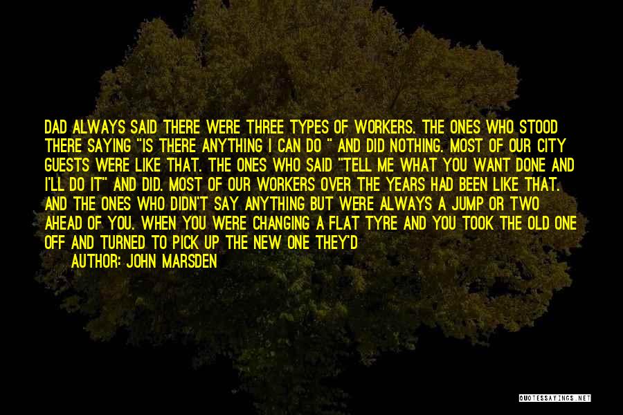 A Dad Who Left Quotes By John Marsden