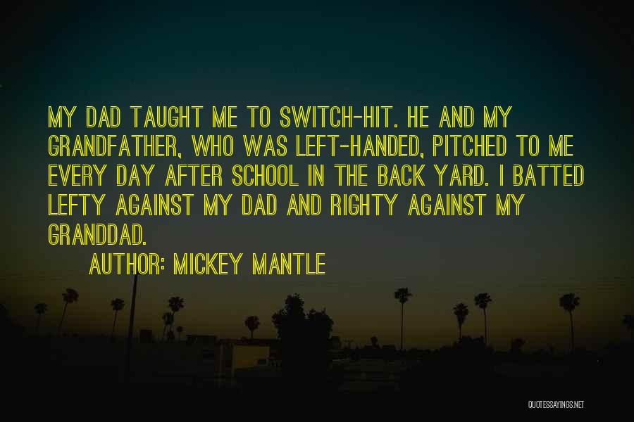 A Dad Who Left Quotes By Mickey Mantle