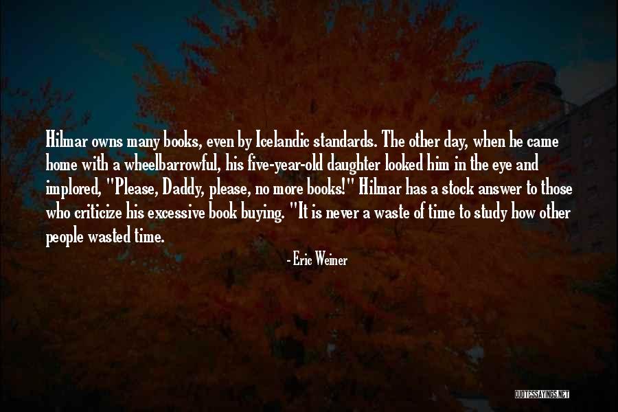 A Daddy And Daughter Quotes By Eric Weiner A Daddy And Daughter Quotes By Eric Weiner