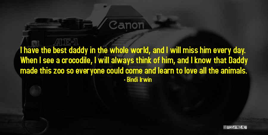 A Daddy Quotes By Bindi Irwin