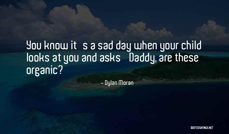 A Daddy Quotes By Dylan Moran