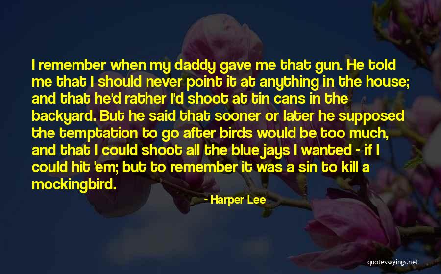 A Daddy Quotes By Harper Lee