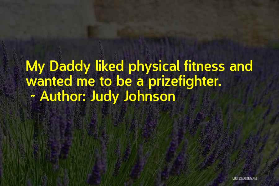 A Daddy Quotes By Judy Johnson