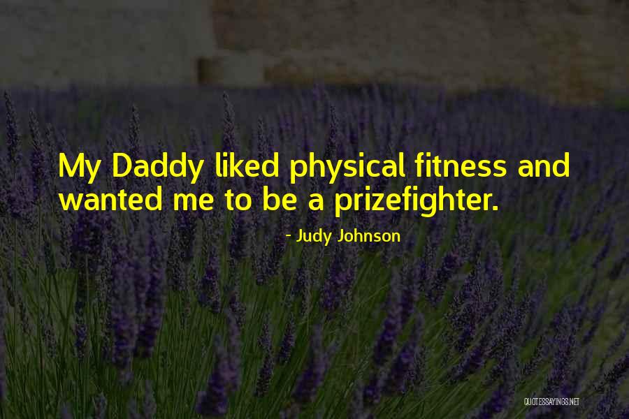 A Daddy Quotes By Judy Johnson