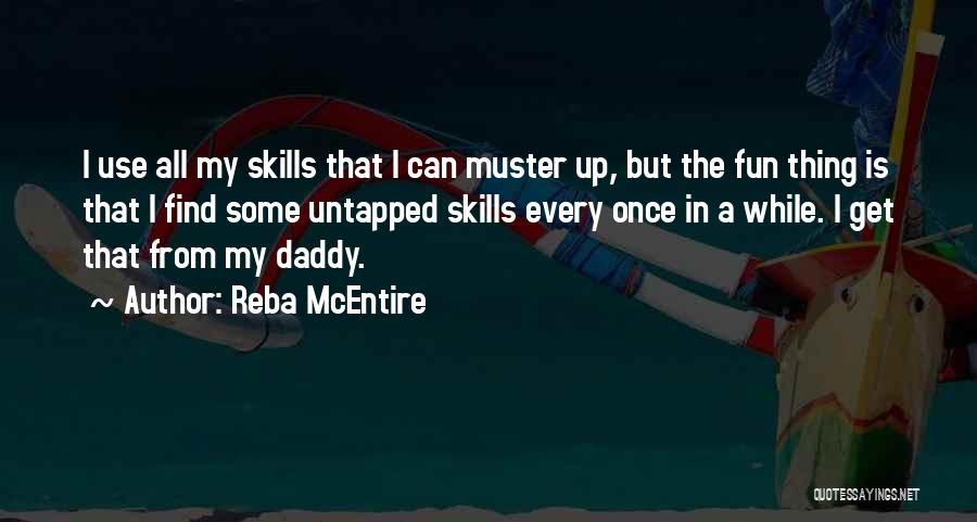 A Daddy Quotes By Reba McEntire