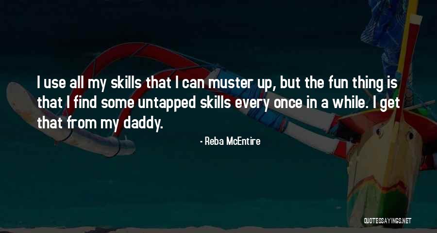 A Daddy Quotes By Reba McEntire