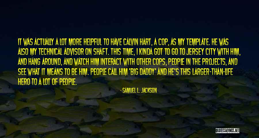 A Daddy Quotes By Samuel L. Jackson