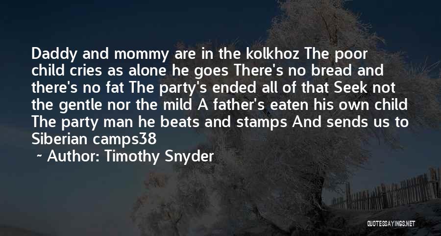 A Daddy Quotes By Timothy Snyder