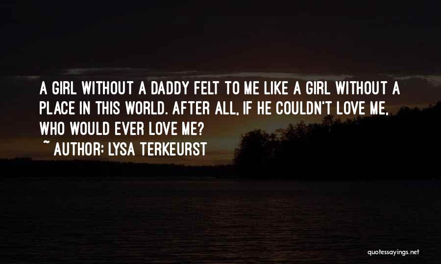A Daddy's Girl Quotes By Lysa TerKeurst