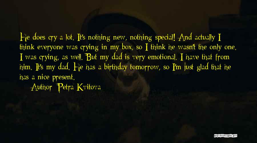 A Dad's Birthday Quotes By Petra Kvitova