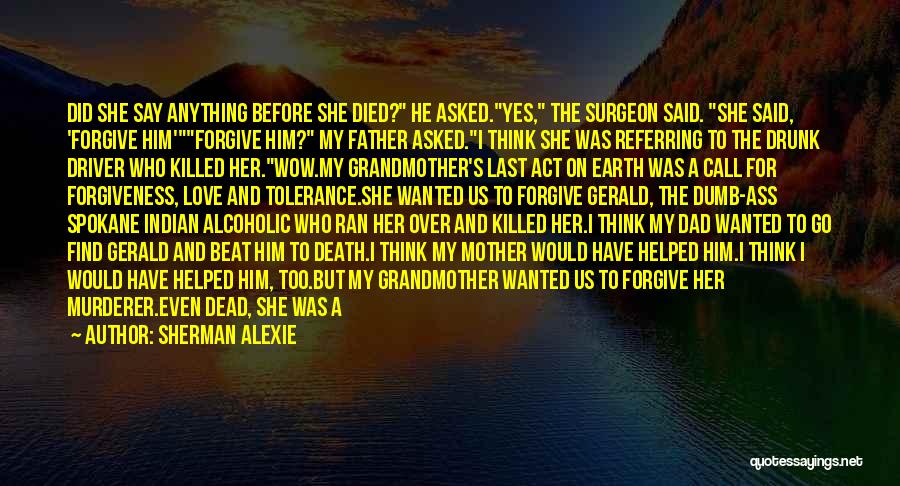 A Dad's Death Quotes By Sherman Alexie