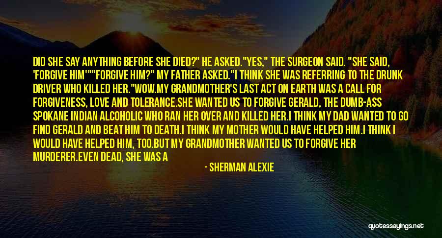 A Dad's Death Quotes By Sherman Alexie