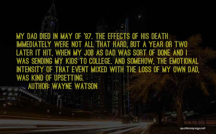 A Dad's Death Quotes By Wayne Watson