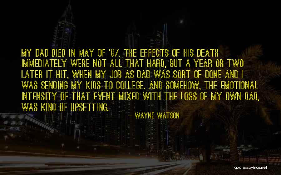 A Dad's Death Quotes By Wayne Watson