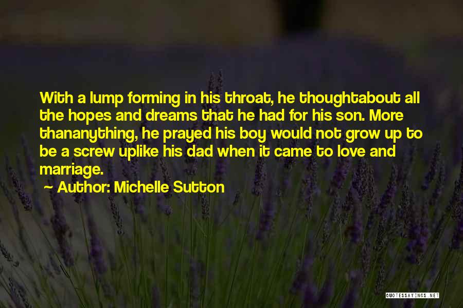 A Dad's Love For His Son Quotes By Michelle Sutton