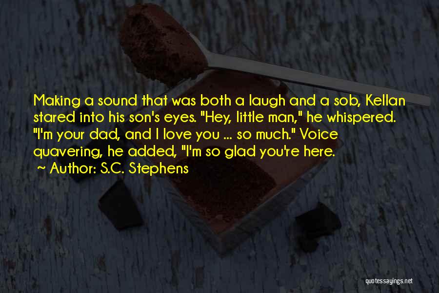 A Dad's Love For His Son Quotes By S.C. Stephens