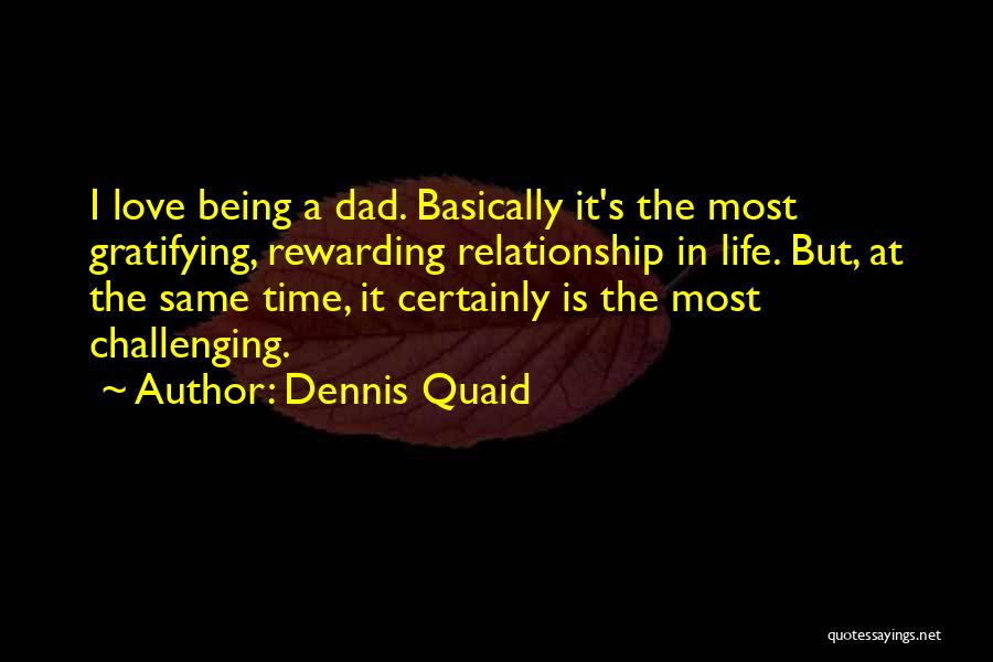 A Dad's Love Quotes By Dennis Quaid