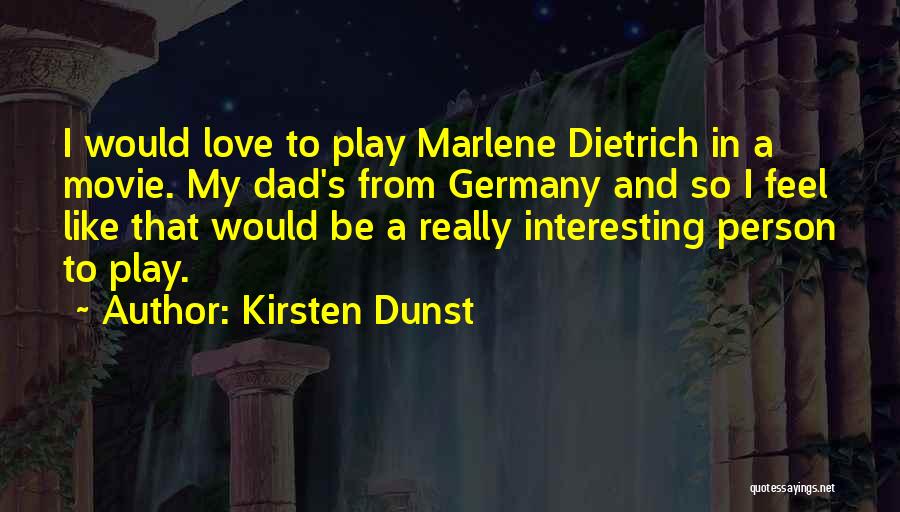 A Dad's Love Quotes By Kirsten Dunst