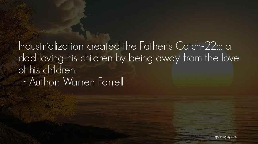 A Dad's Love Quotes By Warren Farrell