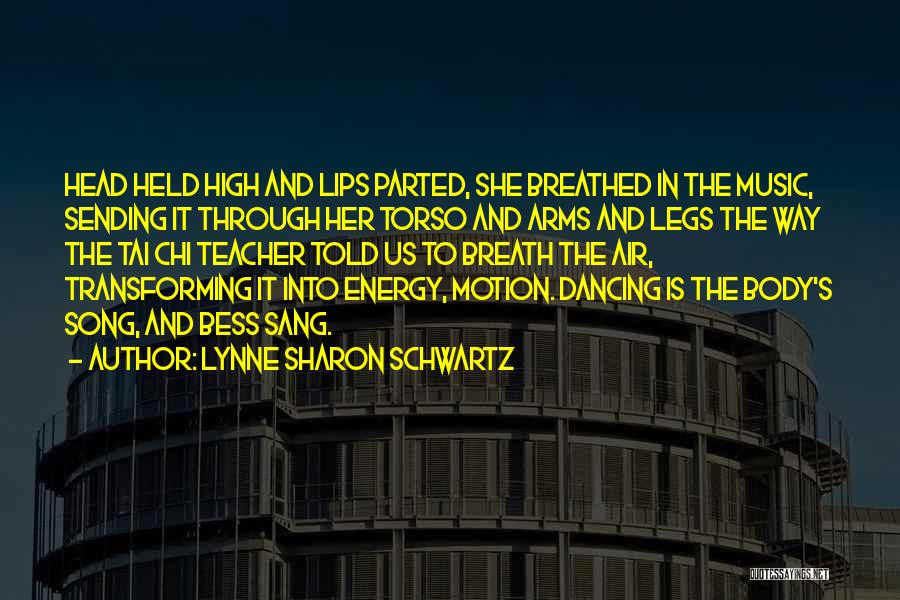 A Dance Teacher Quotes By Lynne Sharon Schwartz