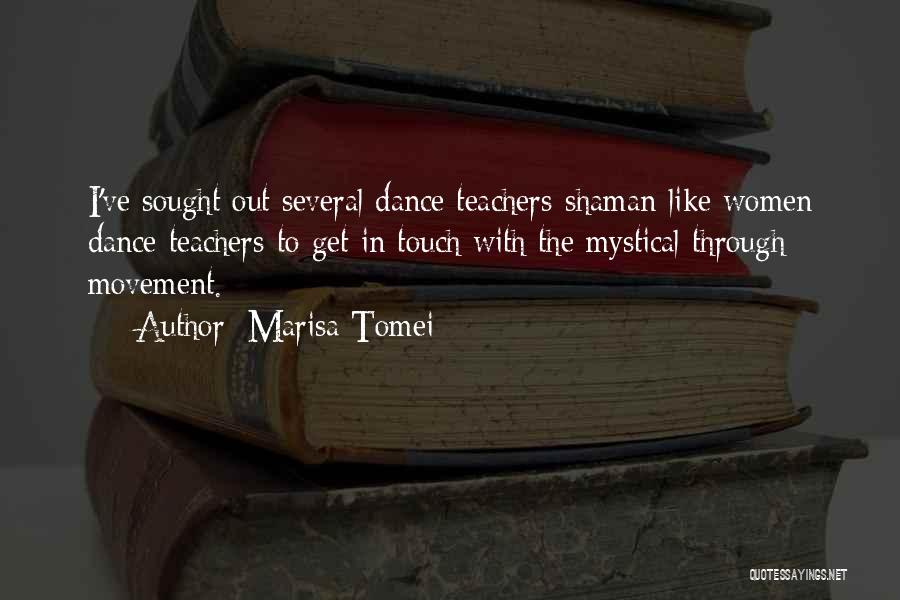 A Dance Teacher Quotes By Marisa Tomei