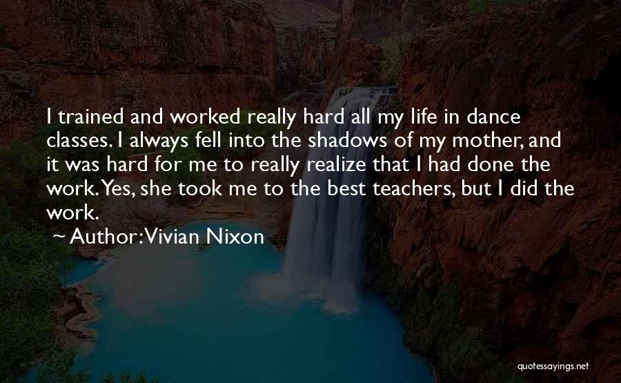 A Dance Teacher Quotes By Vivian Nixon