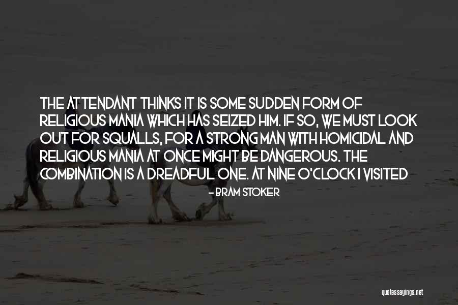 A Dangerous Man Quotes By Bram Stoker
