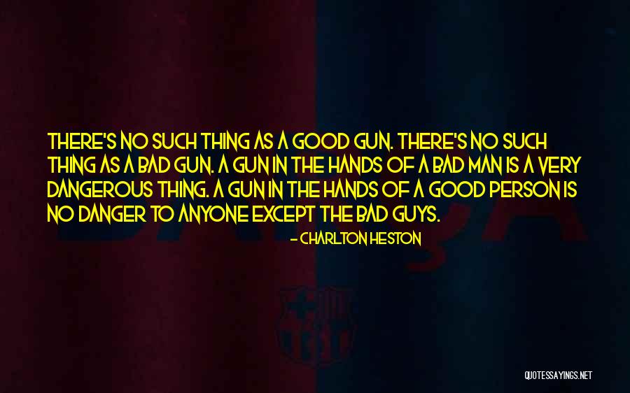 A Dangerous Man Quotes By Charlton Heston