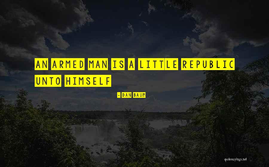 A Dangerous Man Quotes By Dan Baum