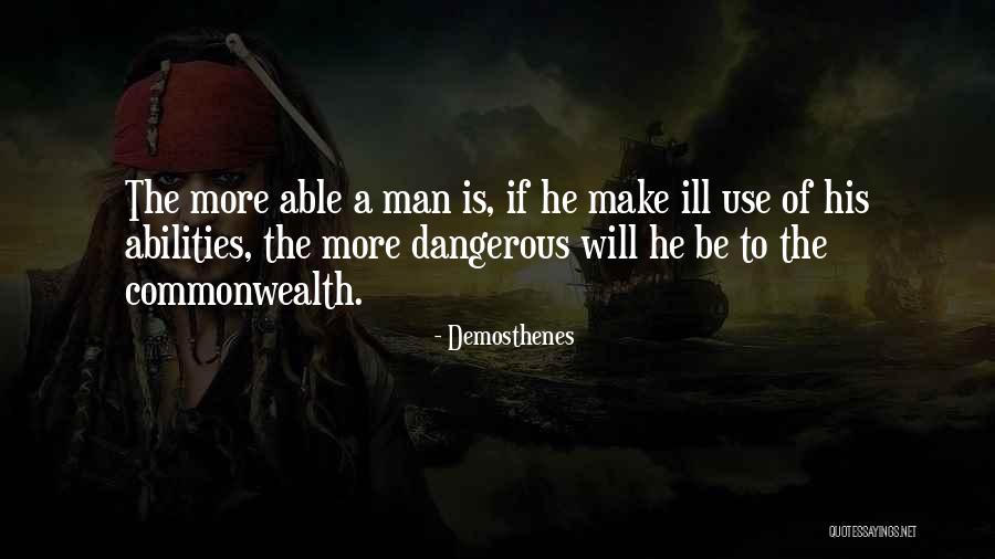 A Dangerous Man Quotes By Demosthenes