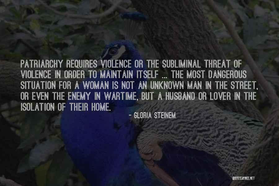 A Dangerous Man Quotes By Gloria Steinem