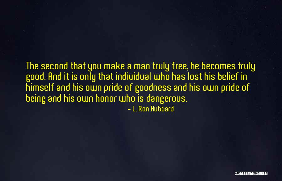 A Dangerous Man Quotes By L. Ron Hubbard