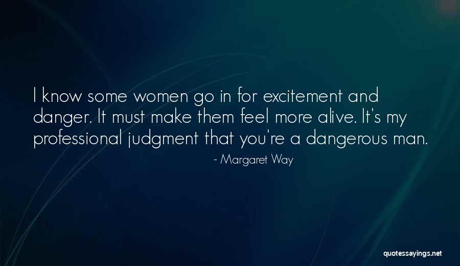 A Dangerous Man Quotes By Margaret Way