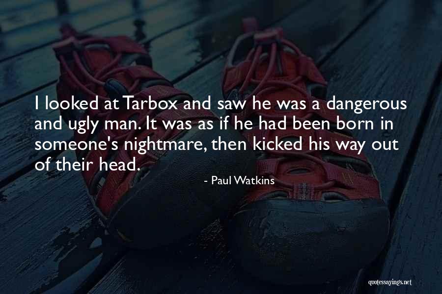 A Dangerous Man Quotes By Paul Watkins