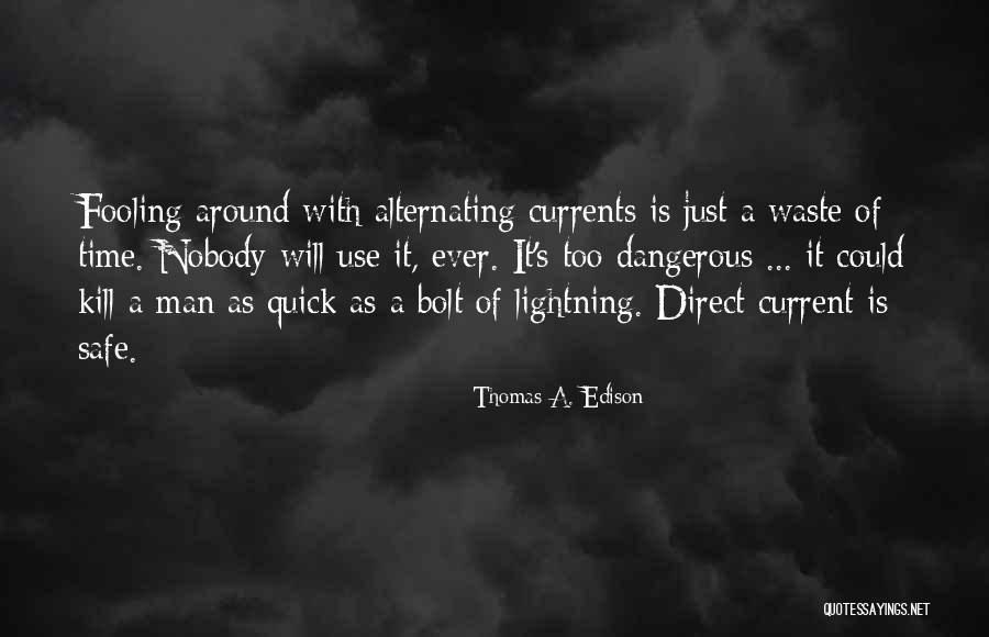A Dangerous Man Quotes By Thomas A. Edison