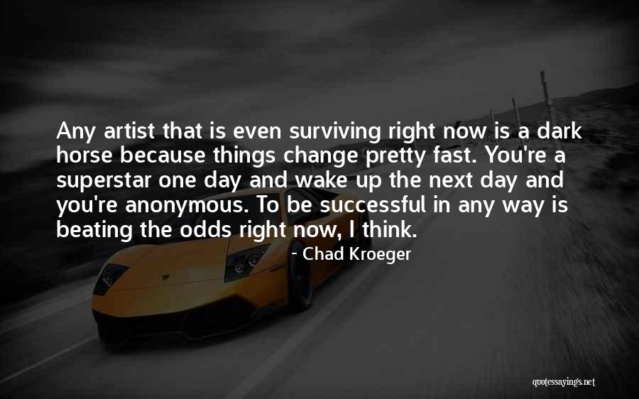 A Dark Horse Quotes By Chad Kroeger A Dark Horse Quotes By Chad Kroeger