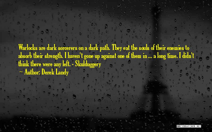A Dark Path Quotes By Derek Landy