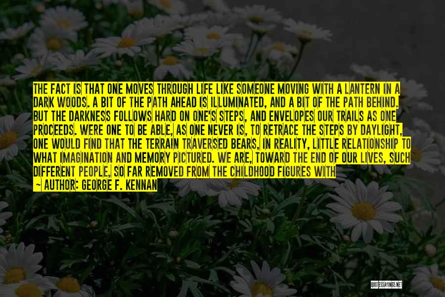 A Dark Path Quotes By George F. Kennan