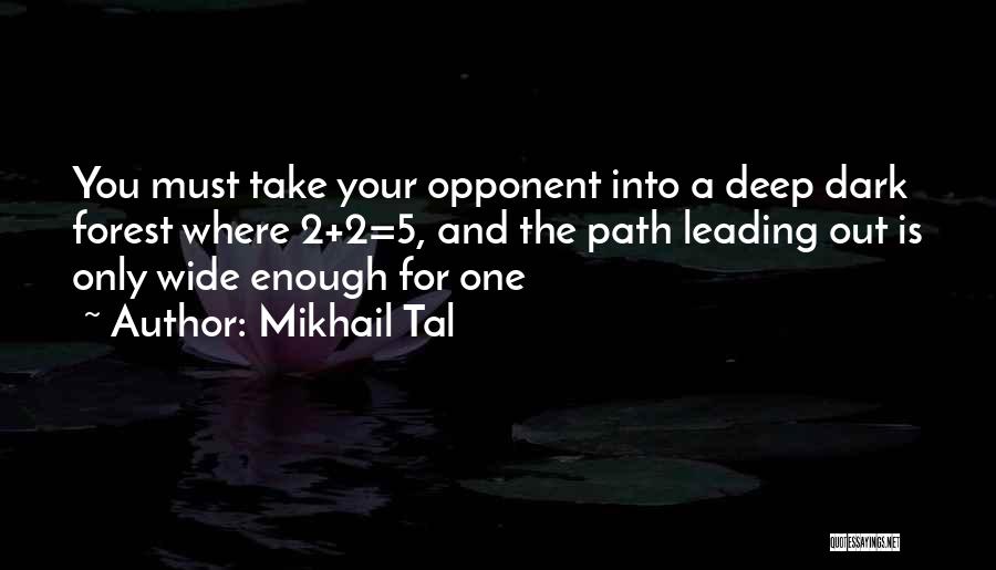 A Dark Path Quotes By Mikhail Tal