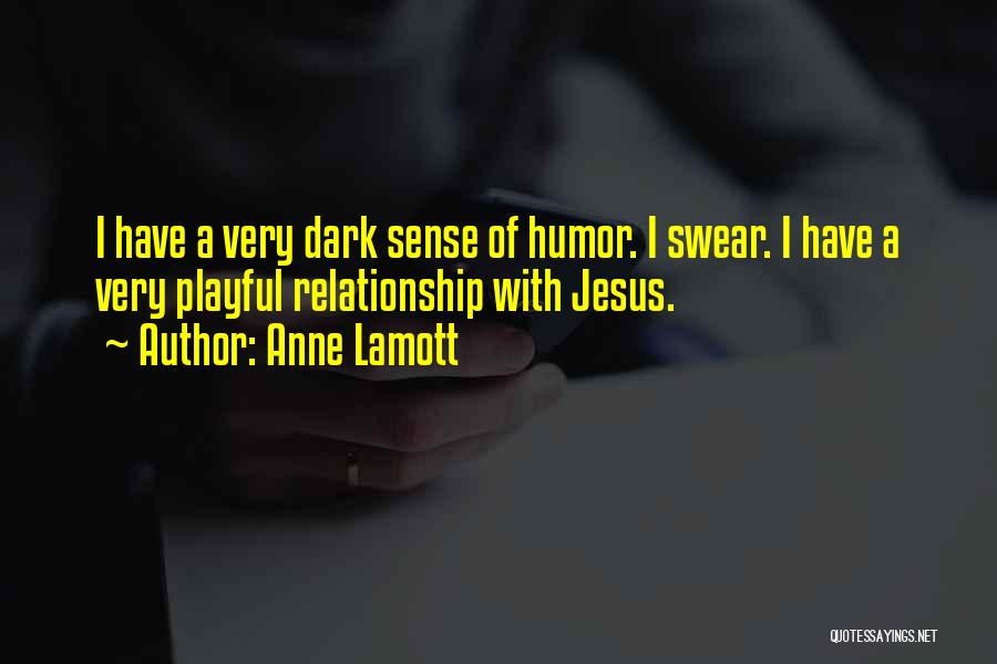 A Dark Sense Of Humor Quotes By Anne Lamott