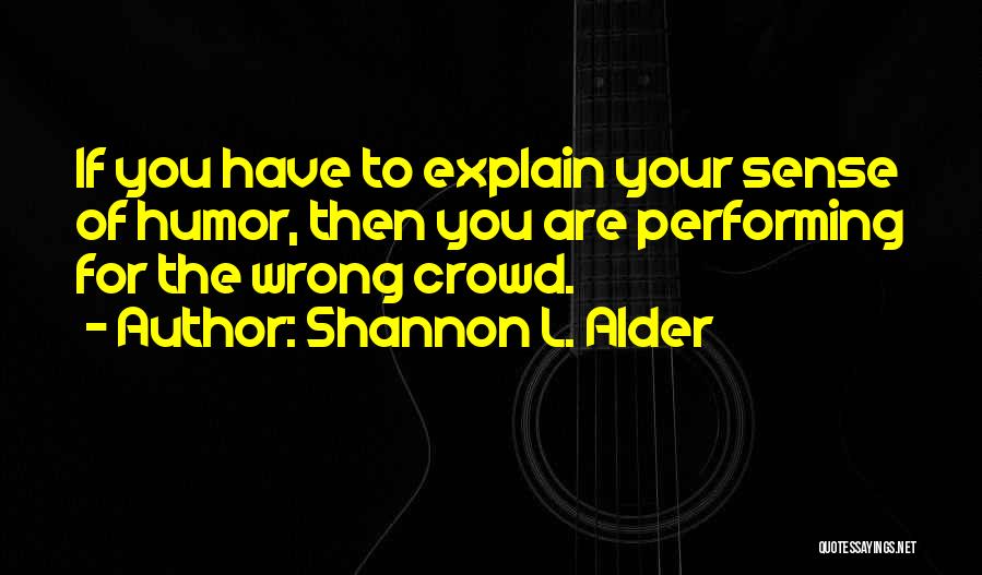 A Dark Sense Of Humor Quotes By Shannon L. Alder