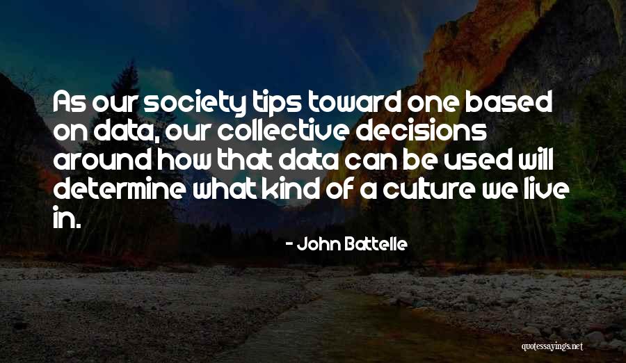 A Data Culture Quotes By John Battelle A Data Culture Quotes By John Battelle