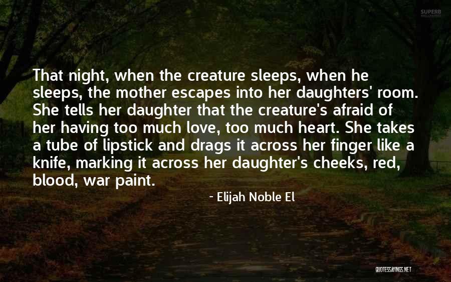 A Daughter And Father Quotes By Elijah Noble El