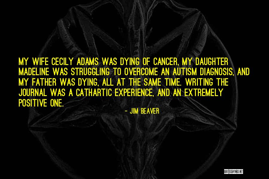 A Daughter And Father Quotes By Jim Beaver