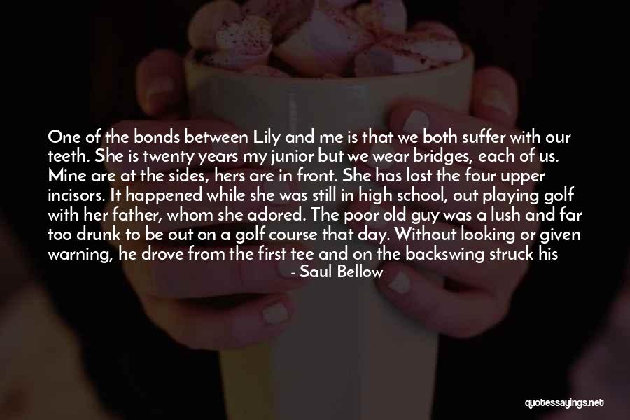 A Daughter And Father Quotes By Saul Bellow